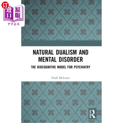 海外直订医药图书Natural Dualism and Mental Disorder: The Biocognitive Model for Psychiatry 自然二元论与精神障碍：精