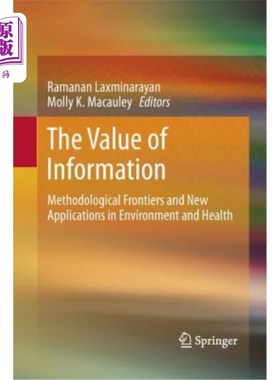 海外直订The Value of Information: Methodological Frontiers and New Applications in Envir 信息的价值：方法学前沿和在