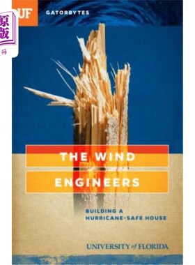 海外直订The Wind Engineers: Building a Hurricane-Safe House