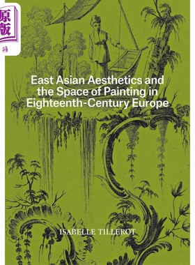 East Asian Aesthetics and the Space of Painting 进口艺术 东亚美学与十八世纪欧洲绘画的空间【中商原版】