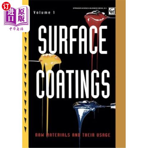 海外直订Surface Coatings: Volume 1 Raw Materials and Their Usage 表面涂层：原材料及其使用卷一