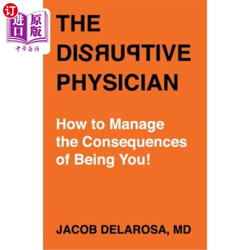 海外直订医药图书The Disruptive Physician: How to Manage the Consequences of Being You 医生：如何管理成为你的后果