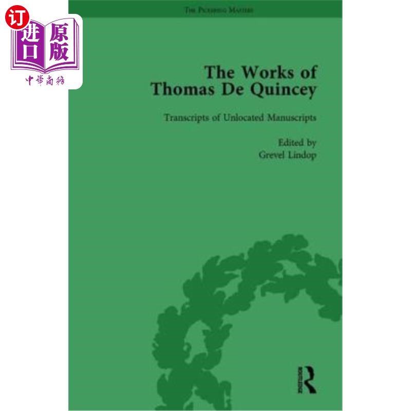 海外直订The Works of Thomas de Quincey, Part III Vol 21: Transcripts of Unlocated Manusc 托马斯·德·昆西作品，第三部