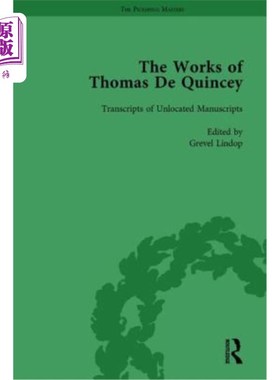 海外直订The Works of Thomas de Quincey, Part III Vol 21: Transcripts of Unlocated Manusc 托马斯·德·昆西作品，第三部