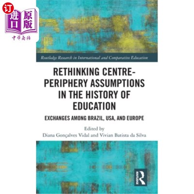 海外直订Rethinking Centre-Periphery Assumptions in the History of Education: Exchanges a 重新思考教育史上的中心-边