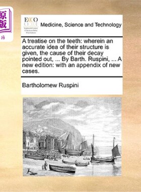 海外直订医药图书A Treatise on the Teeth: Wherein an Accurate Idea of Their Structure Is Given, t 一篇关于牙齿的论文