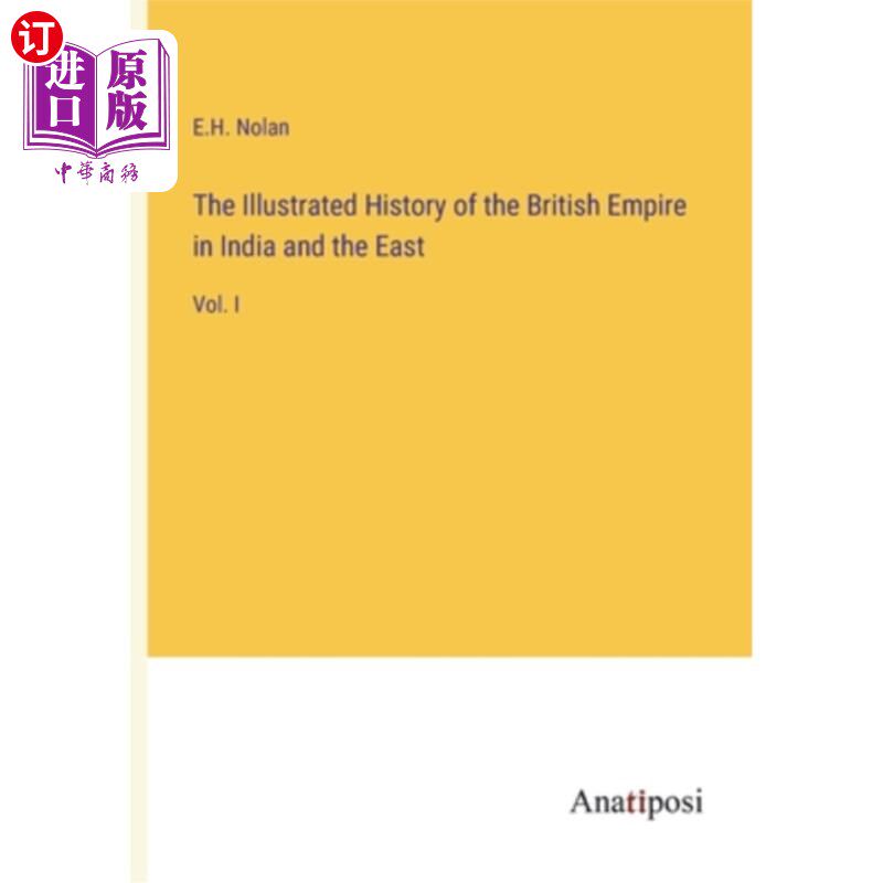 海外直订The Illustrated History of the British Empire in India and the East: Vol. I 《大英帝国在印度和东方的插图史