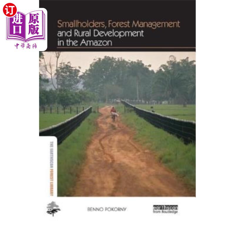 海外直订Smallholders, Forest Management and Rural Development in the Amazon 亚马逊地区的小农、森林管理和农村发展