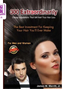 海外直订医药图书300 Extraordinarily Cheap Ingredients That Will Halt Your Hair Loss 300种非常便宜的成分可以阻止你的