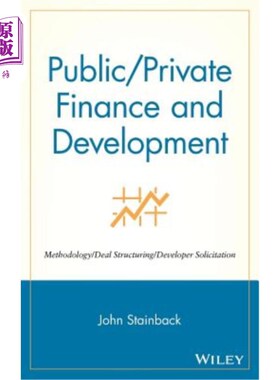 海外直订Public / Private Finance and Development: Methodology / Deal Structuring / Devel 公共/私人金融和发展:方法/