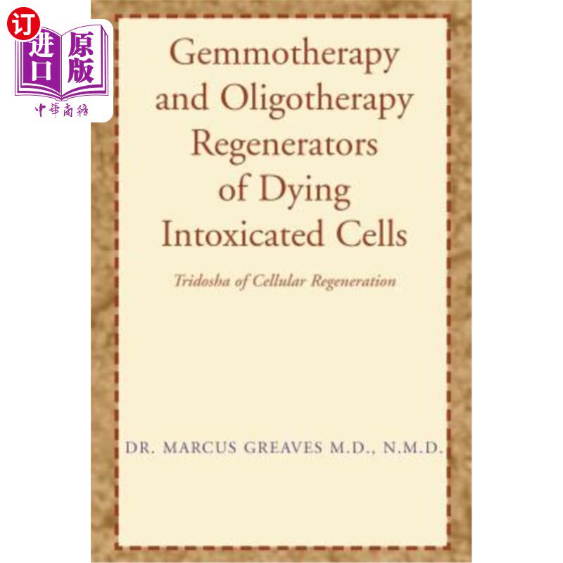 海外直订医药图书Gemmotherapy and Oligotherapy Regenerators of Dying Intoxicated Cells 垂死中毒细胞的双亲和寡核苷酸