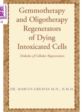 海外直订医药图书Gemmotherapy and Oligotherapy Regenerators of Dying Intoxicated Cells 垂死中毒细胞的双亲和寡核苷酸