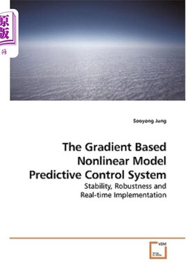 海外直订The Gradient Based Nonlinear Model Predictive Control System 基于梯度的非线性模型预测控制系统