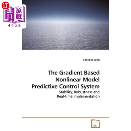 海外直订The Gradient Based Nonlinear Model Predictive Control System 基于梯度的非线性模型预测控制系统