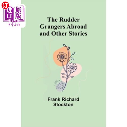 海外直订The Rudder Grangers Abroad and Other Stories 鲁德尔·格兰杰在国外和其他故事