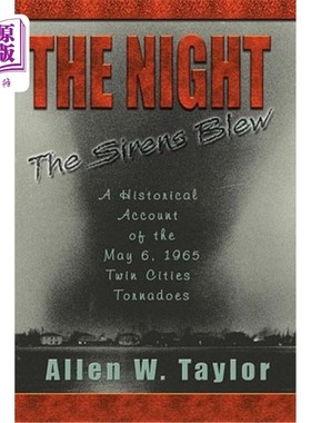 海外直订The Night The Sirens Blew: A historical account of the May 6, 1965 Twin Cities T 警报响起的那晚：19