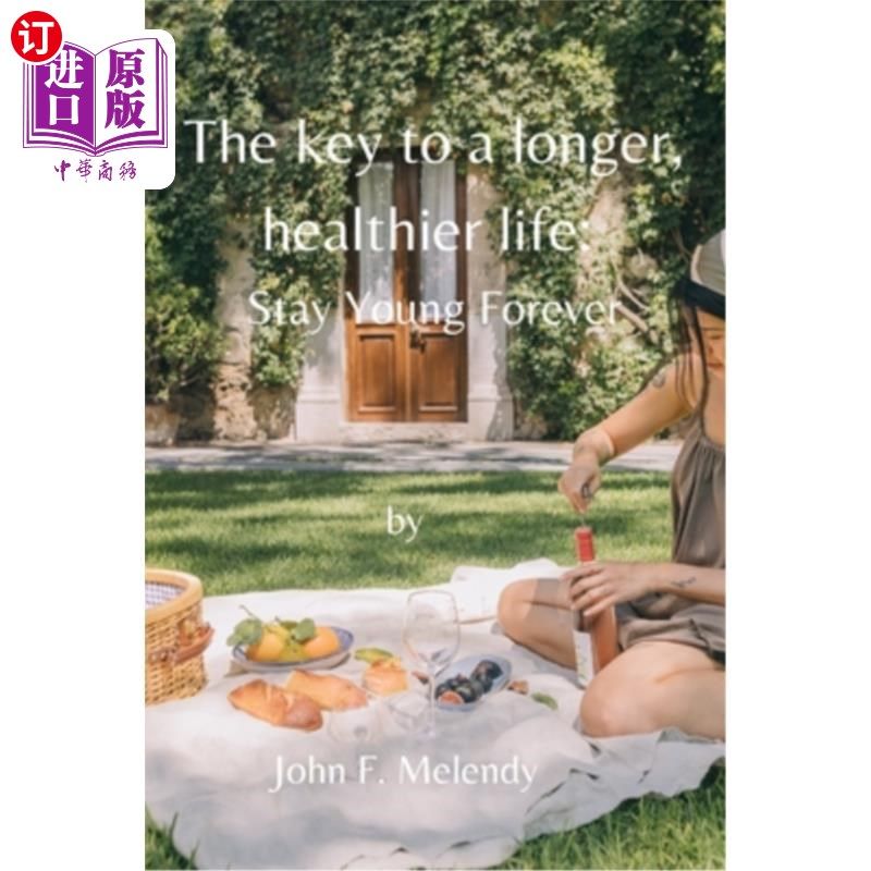 海外直订医药图书The key to a longer, healthier life: stay young forever 健康长寿的关键是：永葆青春