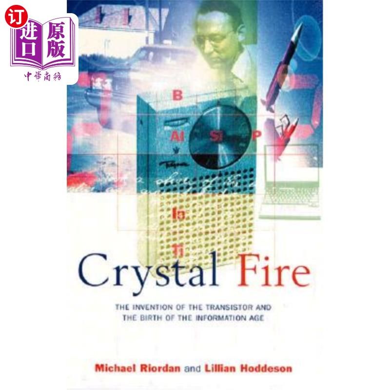 海外直订Crystal Fire: The Invention of the Transistor and the Birth of the Information A 水晶之火:晶体管的发明与信