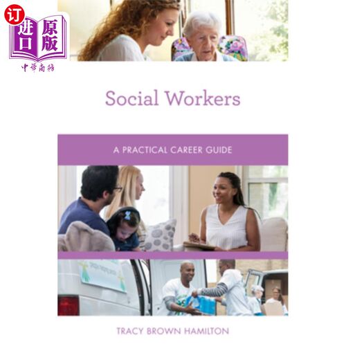 海外直订Social Workers: A Practical Career Guide 社会工作者:实用职业指南