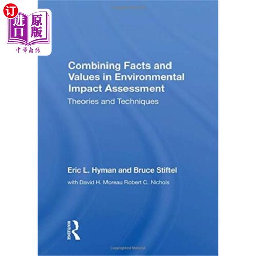 海外直订Combining Facts And Values In Environmental Impa... 环境影响评价中事实与价值的结合