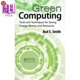金钱和资源 Saving Resources Money Energy 节约能源 Computing Tools and 海外直订Green Techniques 绿色计算 for