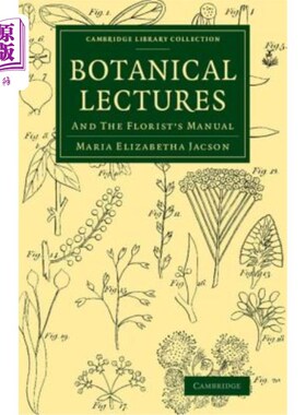 海外直订Botanical Lectures: And the Florist's Manual 植物学讲座：和花店手册