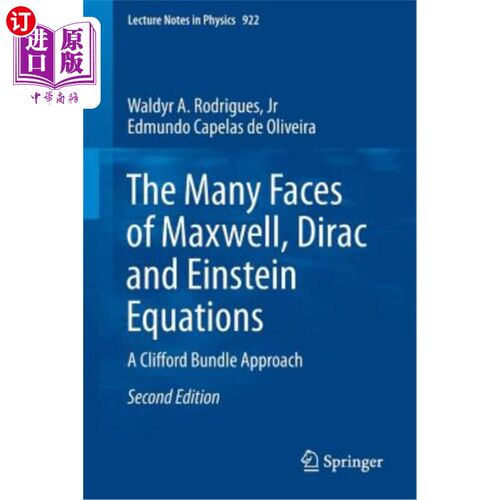 海外直订The Many Faces of Maxwell, Dirac and Einstein Equations: A Clifford Bundle Appro 麦克斯韦、狄拉克和爱因斯坦