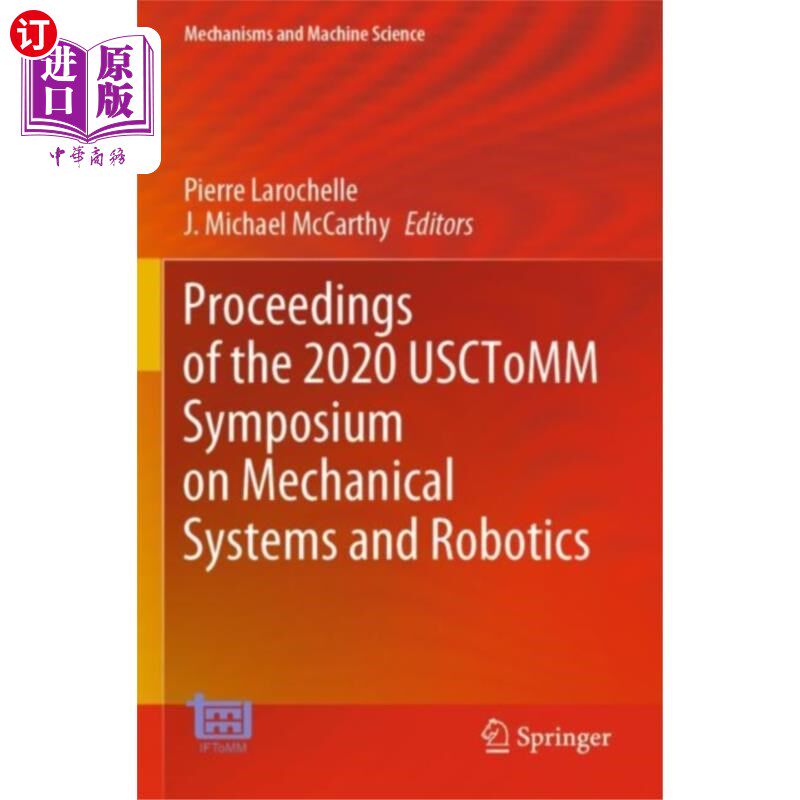 海外直订医药图书Proceedings of the 2020 USCToMM Symposium on Mec... 2020年USCToMM机械系统与机器人研讨会论文集