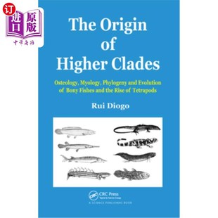 海外直订The Origin of Higher Clades: Osteology, Myology, Phylogeny and Evolution of Bony 高等进化支的起源:骨学，肌