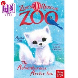 海外直订Zoe's Rescue Zoo: The Adventurous Arctic Fox 佐伊的救援动物园:爱冒险的北极狐