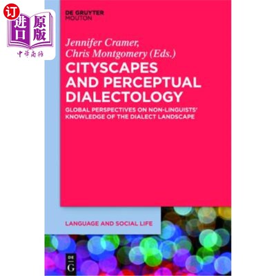 海外直订Cityscapes and Perceptual Dialectology: Global Perspectives on Non-Linguists' Kn 城市景观与感性方言学：非语