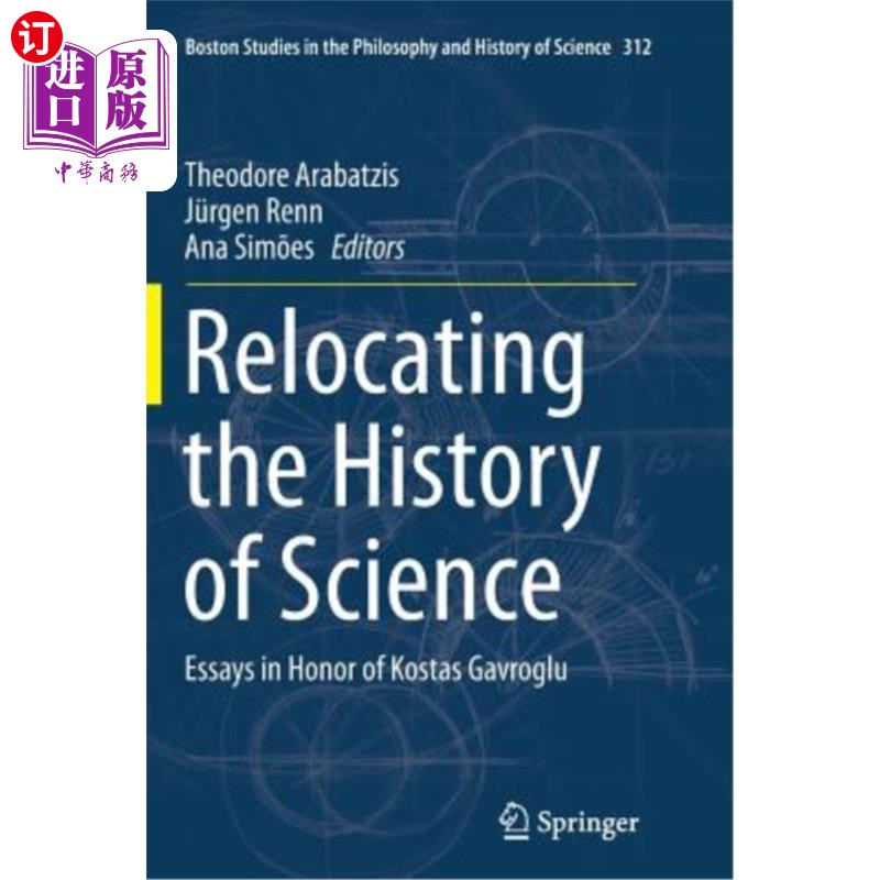 海外直订Relocating the History of Science: Essays in Honor of Kostas Gavroglu 重新定位科学史:纪念科斯塔斯·加夫罗格