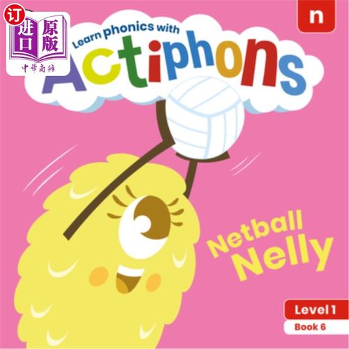 海外直订Actiphons Level 1 Book 6 Netball Nelly: Learn Phonics and Get Active with Actiph 动作电话1级书6 N