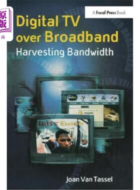 海外直订Digital TV Over Broadband: Harvesting Bandwidth 宽带数字电视:获取带宽
