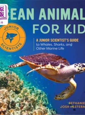 海外直订Ocean Animals for Kids: A Junior Scientist's Guide to Whales, Sharks, and Other  儿童海洋动物:鲸鱼，鲨鱼和