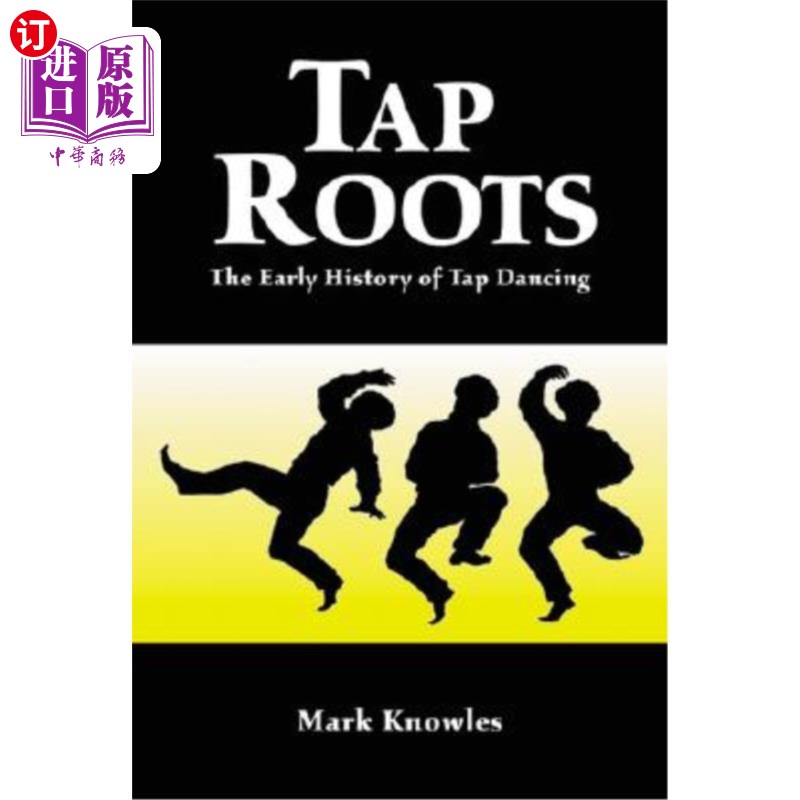 海外直订Tap Roots: The Early History of Tap Dancing 踢踏舞的根:踢踏舞的早期历史