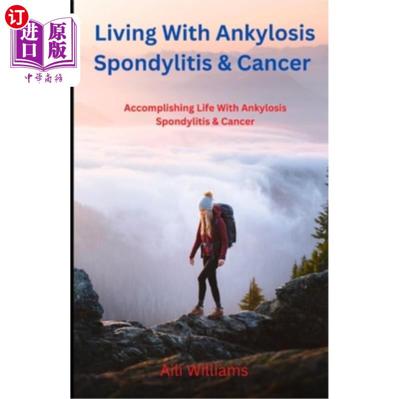 海外直订医药图书Living With Ankylosis Spondylitis & Cancer: Accomplishing Life With Ankylosis Sp 生活与强直性脊柱炎
