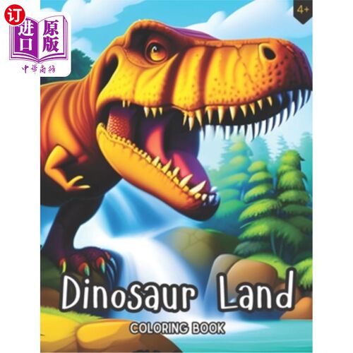 海外直订Dinosaur Land: Kids Coloring Book; Great For Children That Love Dinosaurs And Na 恐龙乐园：儿童涂色书；非常