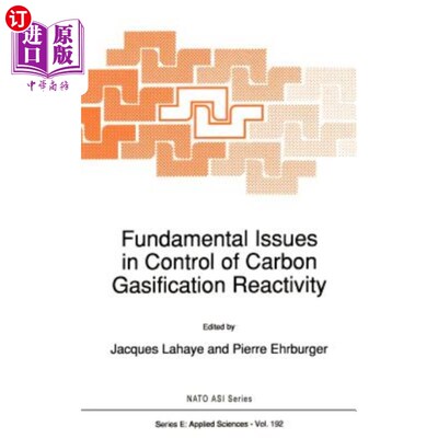 海外直订Fundamental Issues in Control of Carbon Gasification Reactivity 碳气化反应性控制的基本问题