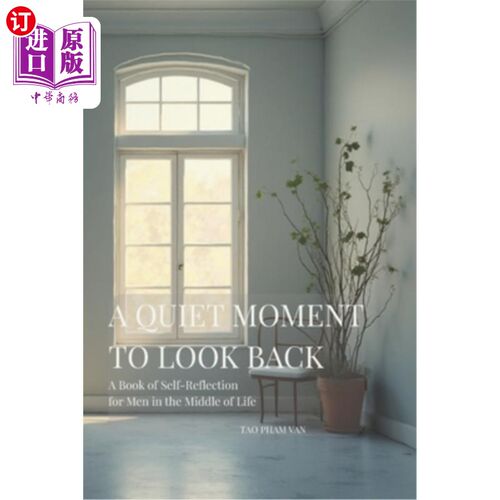 海外直订A Quiet Moment to Look Back: A Book of Self-Reflection for Men in the Middle of  一个安静的时刻回顾：一本中