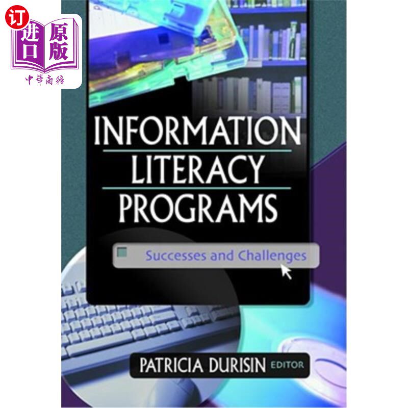 海外直订Information Literacy Programs: Successes and Challenges 信息素养项目:成功与挑战