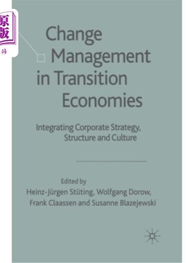 海外直订Change Management in Transition Economies: Integrating Corporate Strategy, Struc 转型经济中的变革管理:整合