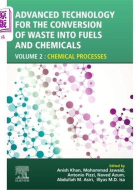 海外直订Advanced Technology for the Conversion of Waste Into Fuels and Chemicals: Volume 废物转化为燃料和化学品的先