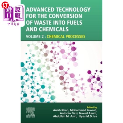 海外直订Advanced Technology for the Conversion of Waste Into Fuels and Chemicals: Volume 废物转化为燃料和化学品的先
