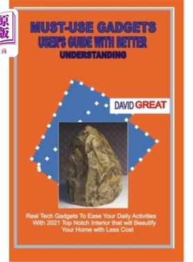 海外直订Must- Use Gadgets User's Guide with Better Understanding: Real Tech Gadgets To E 必须使用的小工具用户指南与