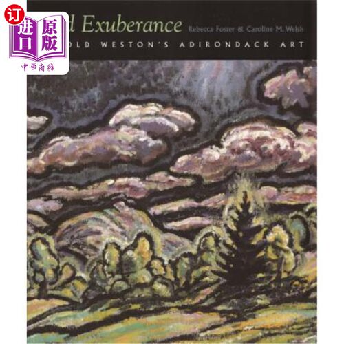 海外直订Wild Exuberance: Harold Weston's Adirondack Art 狂野的繁荣：哈罗德·韦斯顿的阿迪朗达克艺术