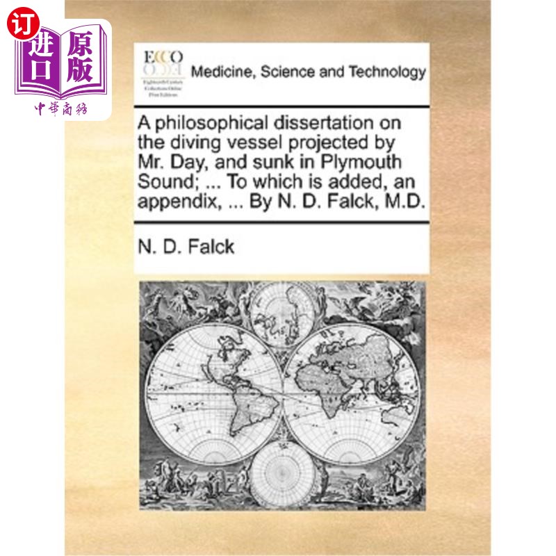 海外直订医药图书A Philosophical Dissertation on the Diving Vessel Projected by Mr. Day, and Sunk 戴先生投沉于普利茅