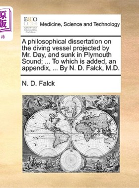 海外直订医药图书A Philosophical Dissertation on the Diving Vessel Projected by Mr. Day, and Sunk 戴先生投沉于普利茅