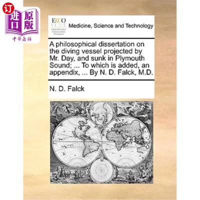 海外直订医药图书A Philosophical Dissertation on the Diving Vessel Projected by Mr. Day, and Sunk 戴先生投沉于普利茅