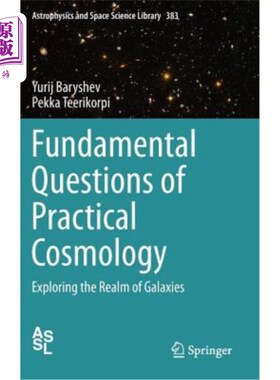 海外直订Fundamental Questions of Practical Cosmology: Exploring the Realm of Galaxies 实用宇宙学的基本问题：探索星